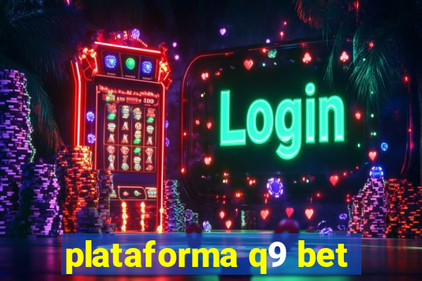 plataforma q9 bet